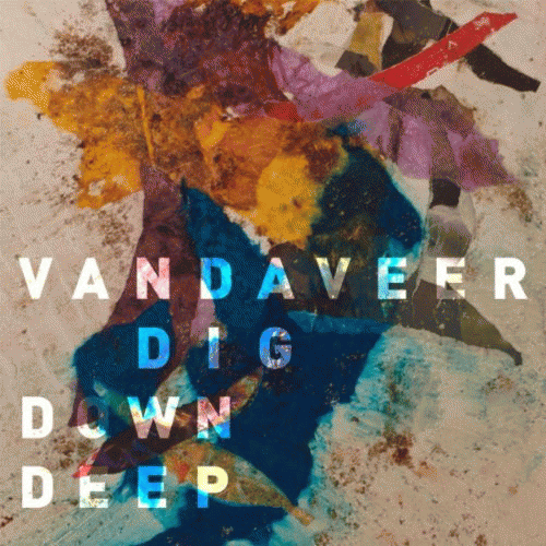 Vandaveer : Dig Down Deep